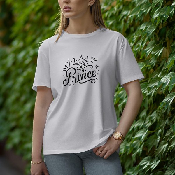 Be A Prince - Half Sleeve T-Shirt for Women