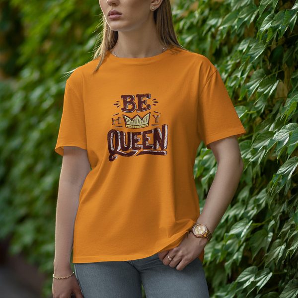 Be My Queen - Half Sleeve T-Shirt for Women