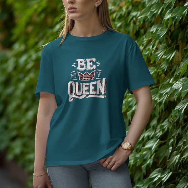 Be My Queen - Half Sleeve T-Shirt for Women