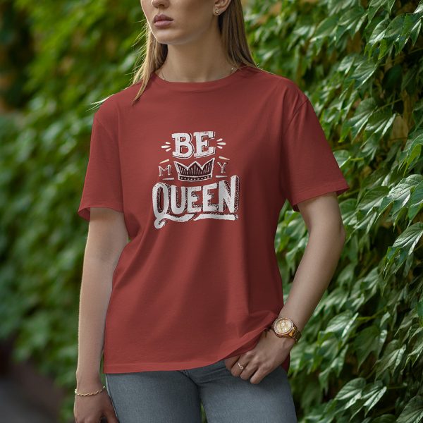 Be My Queen - Half Sleeve T-Shirt for Women