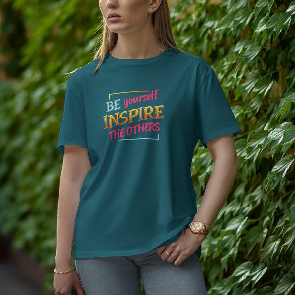 Be Yourself Inspire The Others - Half Sleeve T-Shirt for Women