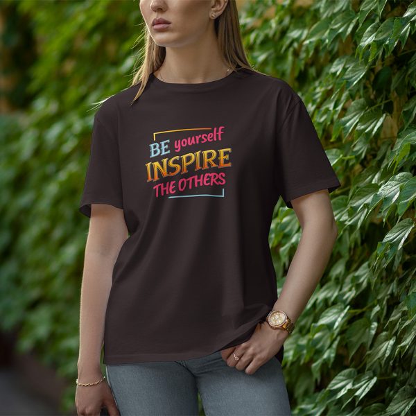 Be Yourself Inspire The Others - Half Sleeve T-Shirt for Women