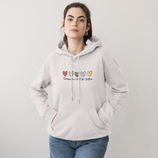 Premium Quality Stylish Cotton Hoodie For Women Tomorrow Will Be Better